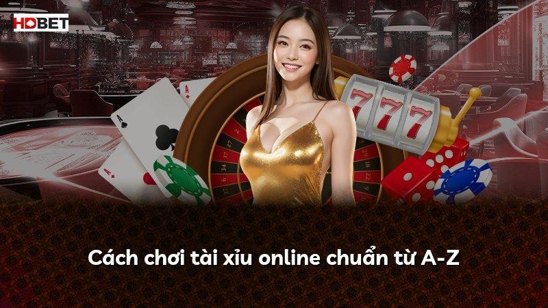 Cách chơi tài xỉu online chuẩn từ A-Z