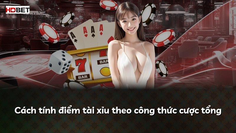 Cách tính điểm tài xỉu theo công thức cược tổng