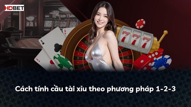 Cách tính cầu tài xỉu theo phương pháp 1-2-3