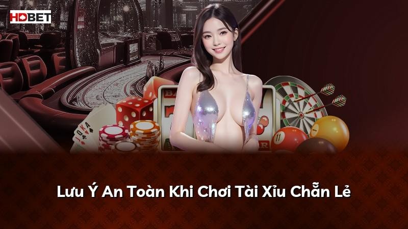 Lưu Ý An Toàn Khi Chơi Tài Xỉu Chẵn Lẻ